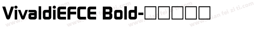 VivaldiEFCE Bold字体转换